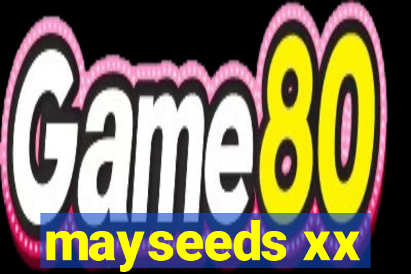 mayseeds xx